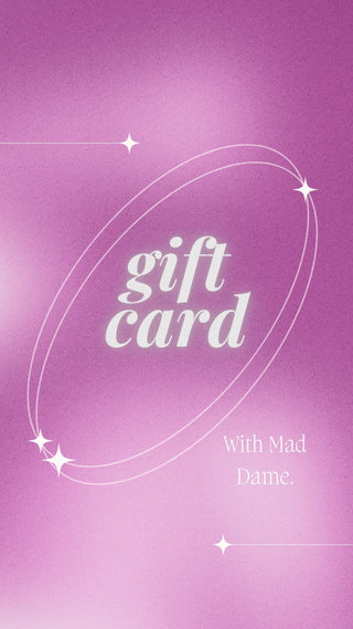 Mad Dame Gift Card